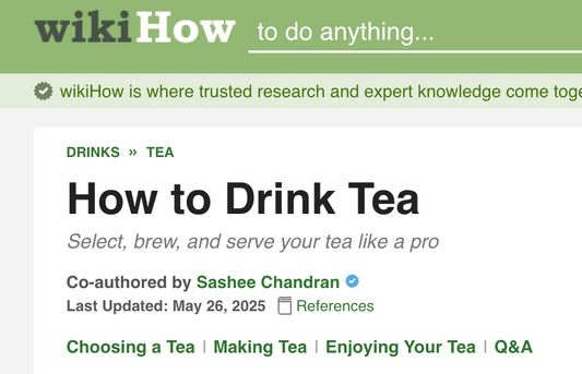 We’re Now on WikiHow! Get All Your Tea Questions Answered by a Verified Expert 🌱